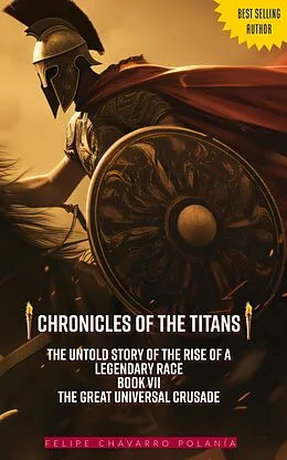 E-Book (epub) Chronicles of the Titans: The Untold Story of the Rise of a Legendary Race von Felipe Chavarro Polanía