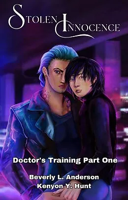 E-Book (epub) Stolen Innocence (Doctor's Training, #1) von Beverly L Anderson, Kenyon Y. Hunt