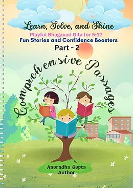 E-Book (epub) Learn, Solve and Shine- Playful Bhagavad Gita for 5-12 Part-2 von Anuradha Gupta