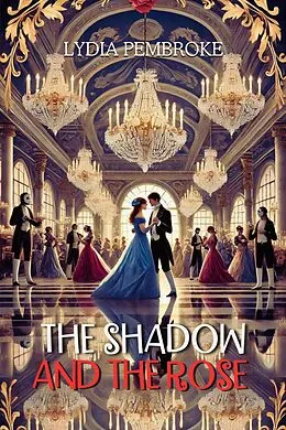 E-Book (epub) The Shadow and the Rose von Lydia Pembroke