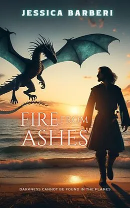 E-Book (epub) Fire From Ashes (Fires of an Empire Saga, #1) von Jessica Barberi