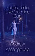 E-Book (epub) Fairies Taste Like Machine Gun von Andrew Zosangzuala
