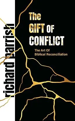 E-Book (epub) The Gift of Conflict: The Art of Biblical Reconciliation von Richard Parrish