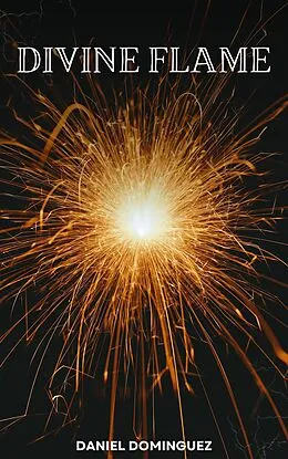 E-Book (epub) Divine Flame von Daniel Dominguez