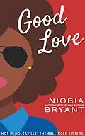 E-Book (epub) Good Love (The Ballinger Sisters, #3) von Niobia Bryant