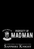 E-Book (epub) Property of Madman (Kings of Anarchy MC: Central, Texas, #1) von Sapphire Knight