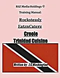 E-Book (epub) Creole Trinidad Cuisine (RSZMEDIAHOLDINGS Training Manual Book Seies, #1) von E. Alamien, Jeannine C. Washington
