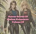 E-Book (epub) Horror Stories Of Shalom Kolontarov Volume 6 von Shalom Kolontarov