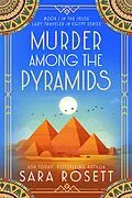 E-Book (epub) Murder Among the Pyramids (1920s Lady Traveler in Egypt, #1) von Sara Rosett