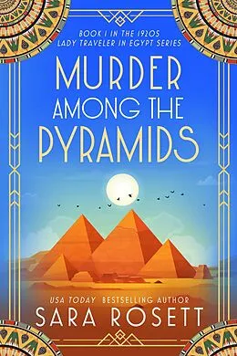 E-Book (epub) Murder Among the Pyramids (1920s Lady Traveler in Egypt, #1) von Sara Rosett