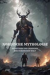 E-Book (epub) Nordische Mythologie - Die Mythen und Legenden der Nordischen Welt von Lars Jensen