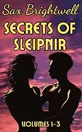 E-Book (epub) Secrets of Sleipnir, Volumes 1-3 von Sax Brightwell