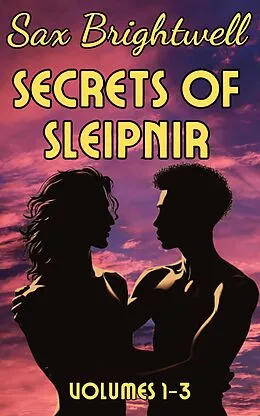 E-Book (epub) Secrets of Sleipnir, Volumes 1-3 von Sax Brightwell