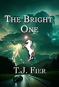 E-Book (epub) The Bright One (The Bright Series, #1) von T. J. Fier