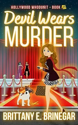E-Book (epub) Devil Wears Murder: A Fashion Designer Cozy Mystery (Hollywood Whodunit, #15) von Brittany E. Brinegar