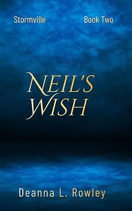 E-Book (epub) Neil's Wish (Stormville, #2) von Deanna L. Rowley