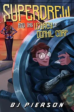 E-Book (epub) SuperDrew and the Legacy of Donhil Corp von Bj Pierson