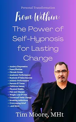 E-Book (epub) Personal Transformation From Within: The Power of Self Hypnosis For Lasting Change von Tim Moore