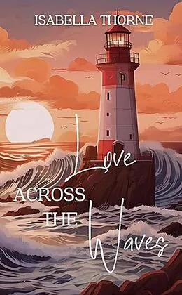 E-Book (epub) Love Across the Waves von Isabella Thorne