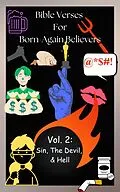 E-Book (epub) Bible Verses For Born Again Believers Volume 2: Sin, The Devil, & Hell (The Bible Study Series, #2) von Justin Horn