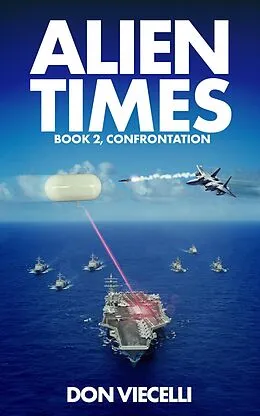 E-Book (epub) Alien Times - Book 2, Confrontation (Alien Times Series, #2) von Don Viecelli