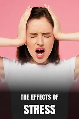 E-Book (epub) The Effects of Stress von Aumangea Group Limited, Copypeople