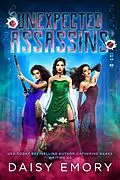 E-Book (epub) Unexpected Assassins (Accidental Mobster, #4) von Daisy Emory, Catherine Banks