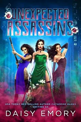 E-Book (epub) Unexpected Assassins (Accidental Mobster, #4) von Daisy Emory, Catherine Banks