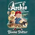 E-Book (epub) The Boy Called Archie (Adventure With Archie, #1) von Blume Potter