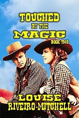 E-Book (epub) Touched By The Magic (Magic Series, #2) von Louise Riveiro-Mitchell