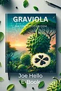 E-Book (epub) Graviola The Miracle Fruit for Treating Cancer von Joe Hello