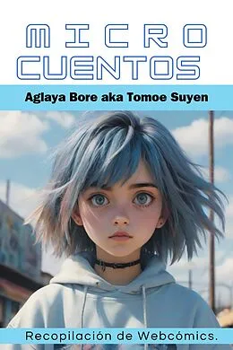 E-Book (epub) Microcuentos (Recopilación de Webcómics) von Aglaya Bore