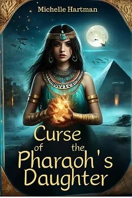 E-Book (epub) Curse of the Pharaoh's Daughter von Michelle Hartman