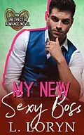 E-Book (epub) My New Sexy Boss (Unexpected Love, #4) von L. Loryn