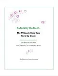 E-Book (epub) Naturally Radiant: The Ultimate Skin Care Glow-Up Guide von Madison Amirehteshami