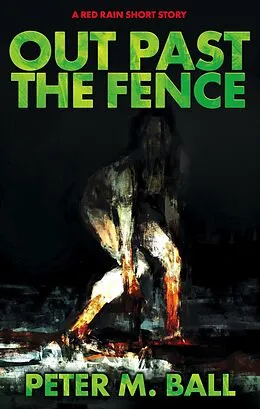 E-Book (epub) Out Past The fence von Peter M. Ball