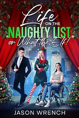 E-Book (epub) Life on the Naughty List, or What the Elf! von Jason Wrench