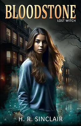 E-Book (epub) Bloodstone (Lost Witch, #1) von H. R. Sinclair