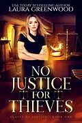 E-Book (epub) No Justice For Thieves (Scales Of Justice, #1) von Laura Greenwood