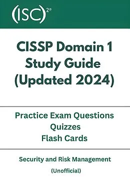 E-Book (epub) CISSP Domain 1 Study Guide ( Updated 2024 ) With Practice Exam Questions, Quizzes, Flash Cards (CISSP Study Guide - Updated 2024, #1) von Aditya