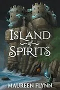 E-Book (epub) Island of Spirits (Scars and Glass Trilogy, #1) von Maureen Flynn