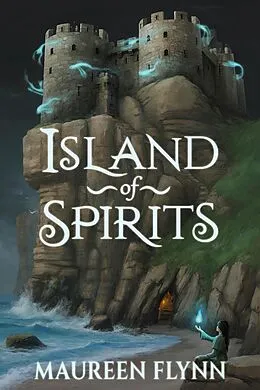 E-Book (epub) Island of Spirits (Scars and Glass Trilogy, #1) von Maureen Flynn