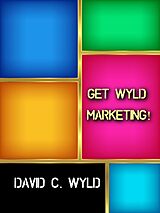 eBook (epub) Get Wyld Marketing! de David C. Wyld