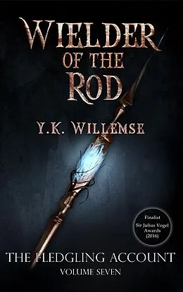 E-Book (epub) Wielder of the Rod (The Fledgling Account, #7) von Y. K. Willemse