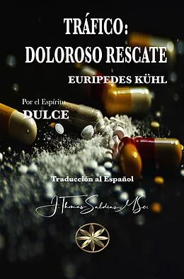 E-Book (epub) Tráfico: Doloroso Rescate von Eurípedes Kühl, Por el Espíritu Dulce