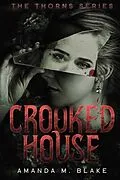 E-Book (epub) Crooked House (The Thorns Series 5) von Amanda M. Blake