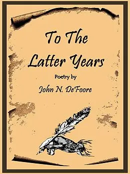 E-Book (epub) To The Latter Years von John N DeFoore