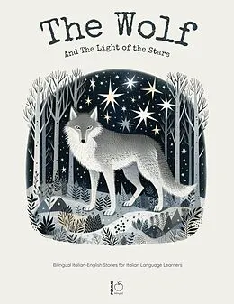 E-Book (epub) The Wolf And The Light of the Stars: Bilingual Italian-English Stories for Italian Language Learners von Pomme Bilingual