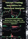 E-Book (epub) Volume Trading Indicators for Technical Analysis: Accumulation/Distribution, Money Flow Index, On Balance Volume (OBV), Volumes Indicator (Volume & Momentum Indicators) von SmartMoney