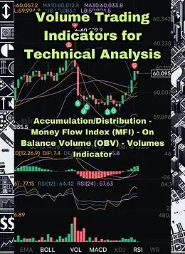E-Book (epub) Volume Trading Indicators for Technical Analysis: Accumulation/Distribution, Money Flow Index, On Balance Volume (OBV), Volumes Indicator (Volume & Momentum Indicators) von SmartMoney